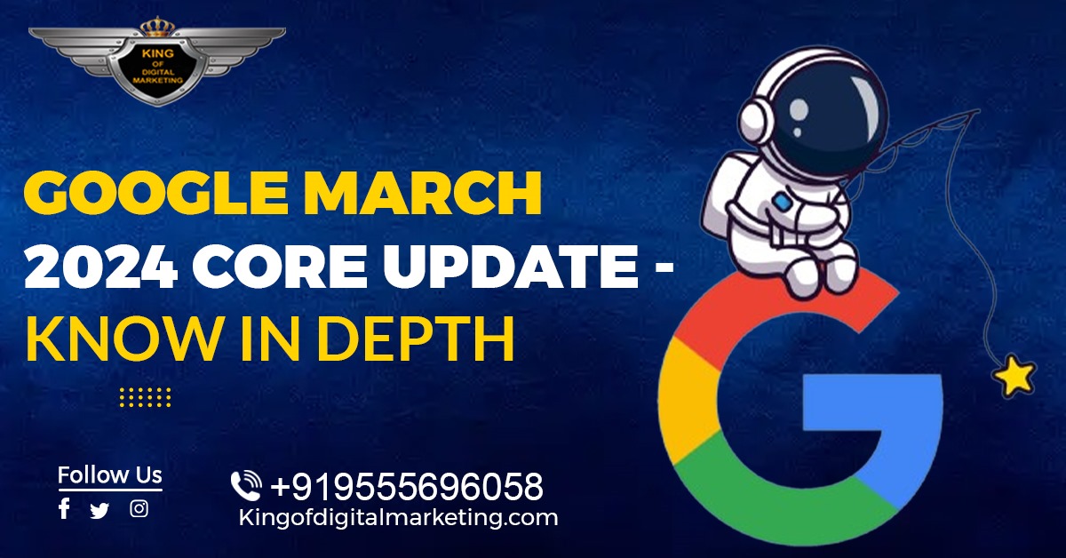 Google March 2024 Core Update Know in Depth